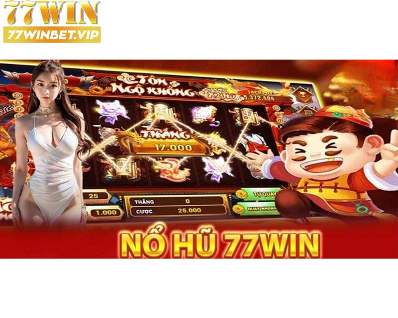 Giới thiệu đôi nét khái quát về nổ hũ 77win